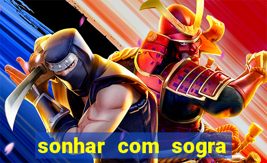 sonhar com sogra no jogo do bicho